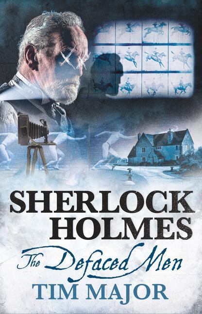 Cover: 9781789097009 | The New Adventures of Sherlock Holmes - The Defaced Men | Tim Major