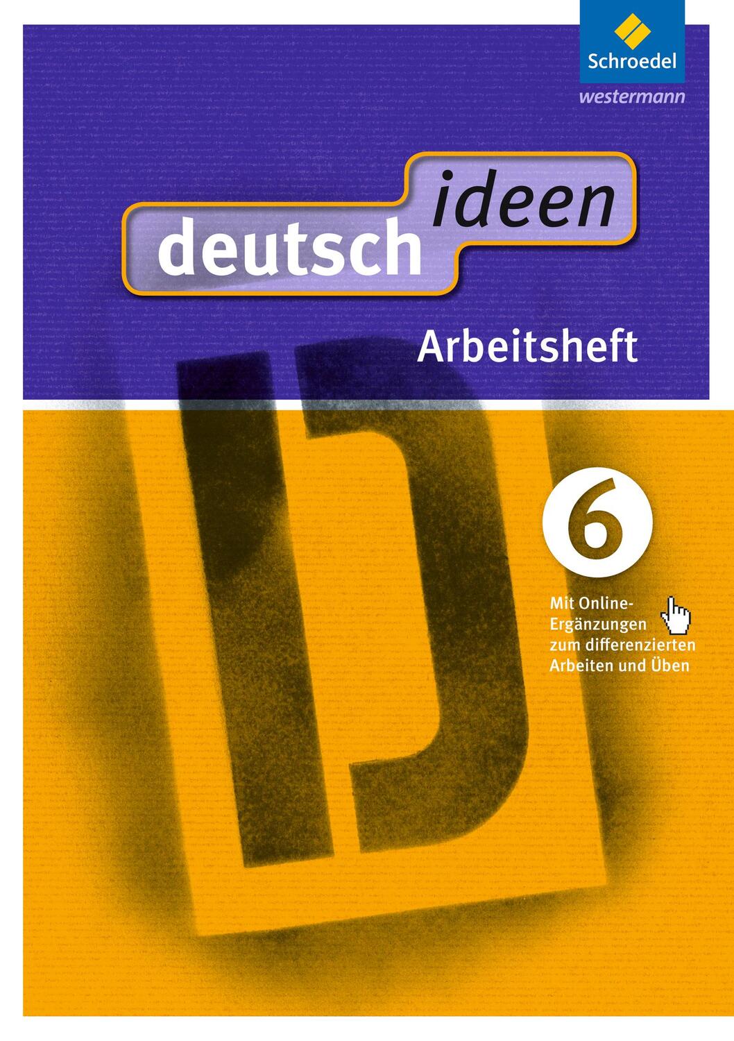 Cover: 9783507476530 | deutsch ideen 6. Arbeitsheft mit Online-Ergänzungen. Ausgabe Ost