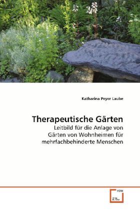 Cover: 9783639095470 | Therapeutische Gärten | Katharina Peyer Laube | Taschenbuch | Deutsch