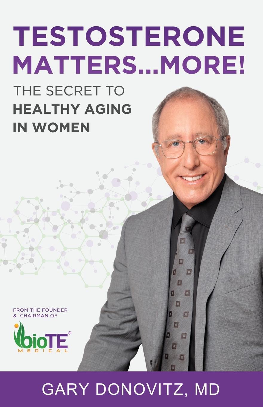 Cover: 9781627878005 | Testosterone Matters ... More! | The Secret to Healthy Aging in Women