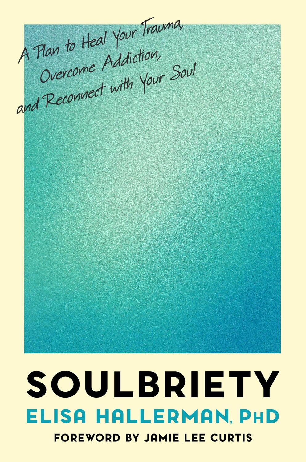 Cover: 9780306827723 | Soulbriety: A Plan to Heal Your Trauma, Overcome Addiction, and...