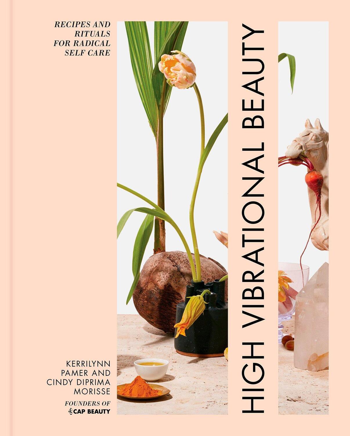 Cover: 9781623369729 | High Vibrational Beauty: Recipes & Rituals for Radical Self Care