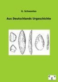 Cover: 9783863828592 | Aus Deutschlands Urgeschichte | G. Schwantes | Taschenbuch | Paperback