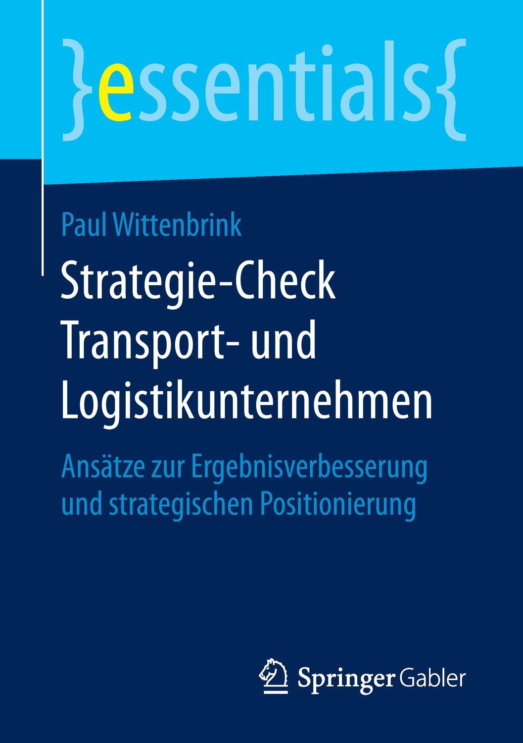 Cover: 9783658143350 | Strategie-Check Transport- und Logistikunternehmen | Paul Wittenbrink