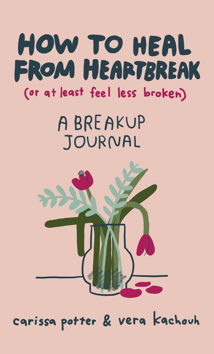 Cover: 9780349435671 | How to Heal from Heartbreak (or at Least Feel Less Broken) | Buch