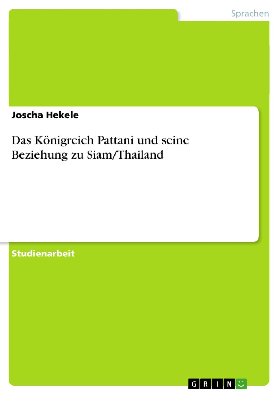 Cover: 9783638775564 | Das Königreich Pattani und seine Beziehung zu Siam/Thailand | Hekele