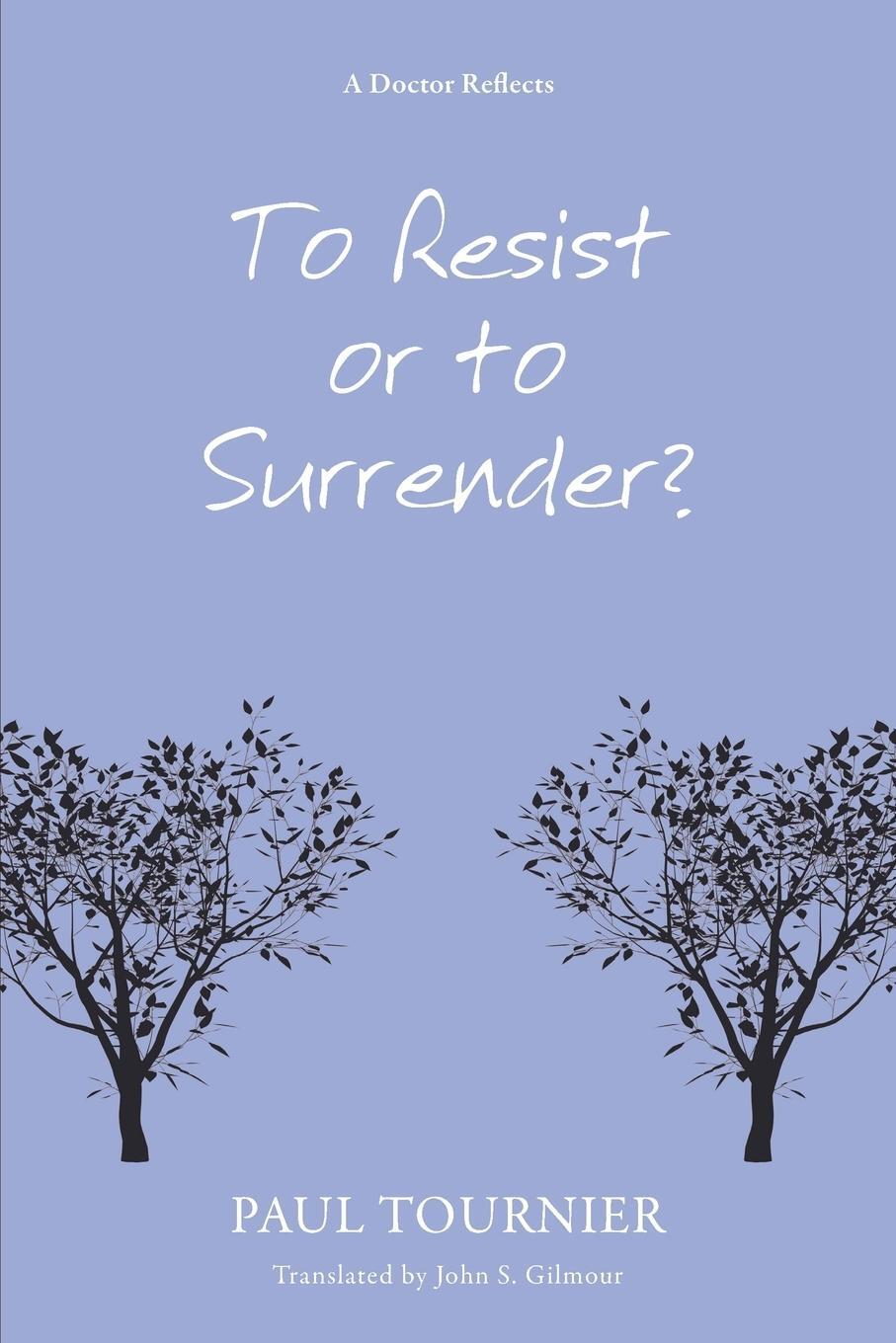 Cover: 9781620323601 | To Resist or to Surrender? | Paul Tournier | Taschenbuch | Paperback