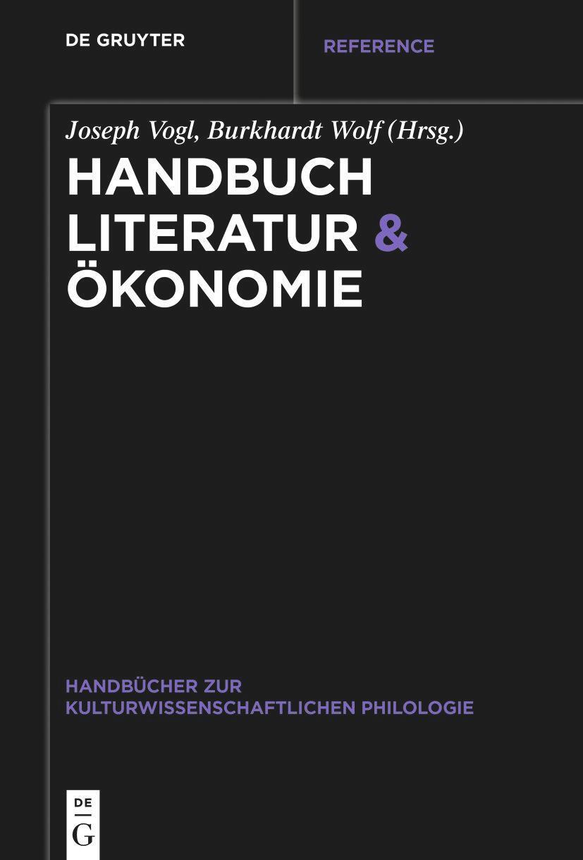 Cover: 9783111130781 | Handbuch Literatur & Ökonomie | Burkhardt Wolf (u. a.) | Taschenbuch