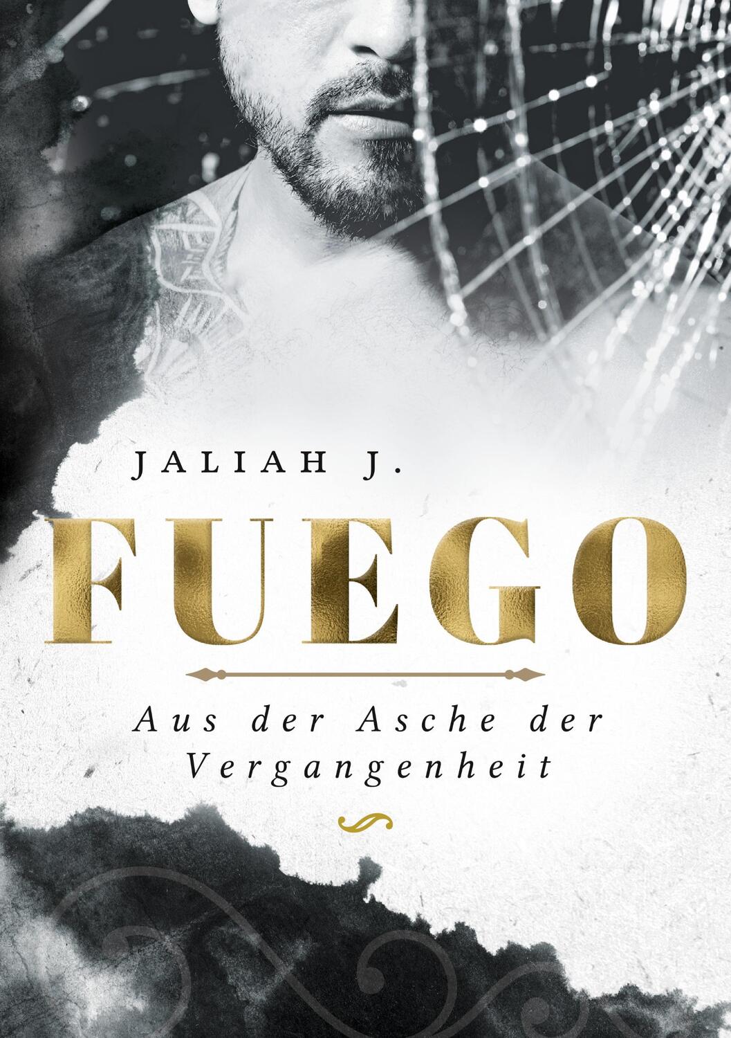 Cover: 9783750497252 | Fuego | Aus der Asche der Vergangenheit | Jaliah J. | Taschenbuch