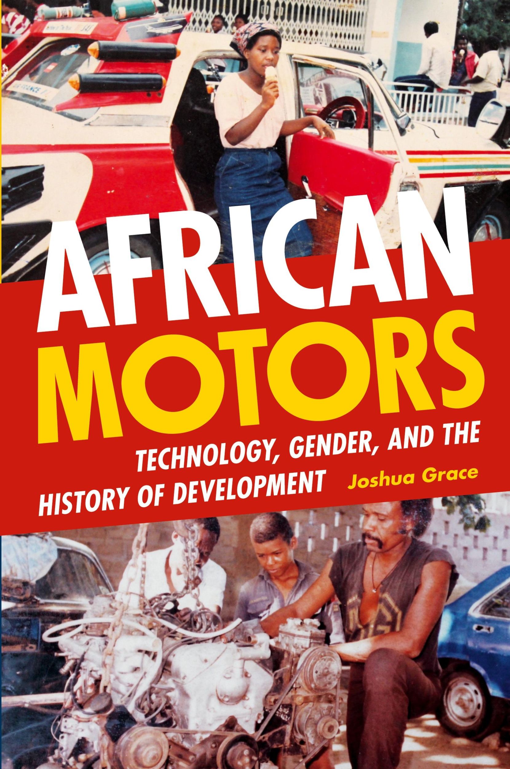 Cover: 9781478011712 | African Motors | Technology, Gender, and the History of Development