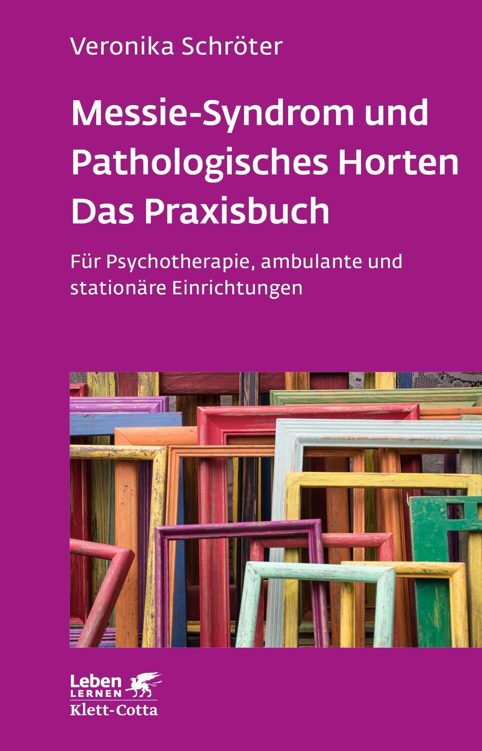 Cover: 9783608892802 | Messie-Syndrom und Pathologisches Horten - Das Praxisbuch (Leben...