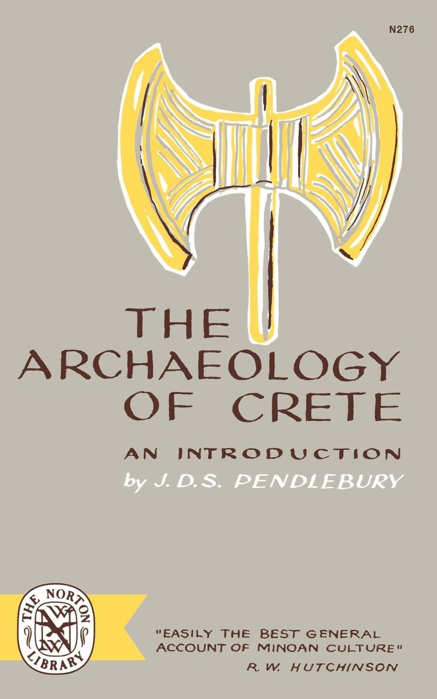 Cover: 9780393002768 | The Archaeology of Crete | An Introduction | J. D. S. Pendlebury