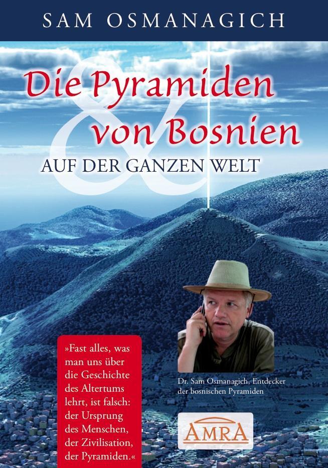 Cover: 9783954471607 | Die Pyramiden von Bosnien & auf der ganzen Welt | Sam Osmanagich