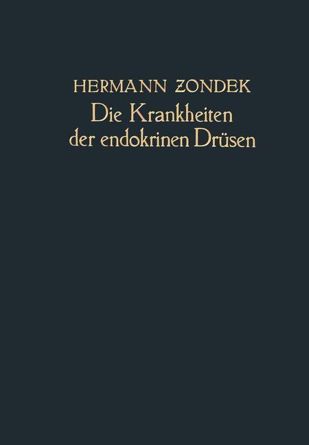 Cover: 9783662409039 | Die Krankheiten der Endokrinen Drüsen | Hermann Zondek | Taschenbuch