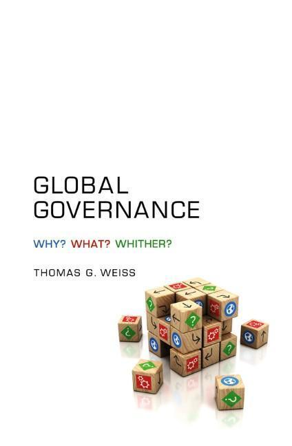 Cover: 9780745660462 | Global Governance | Why? What? Whither? | Thomas G Weiss | Taschenbuch