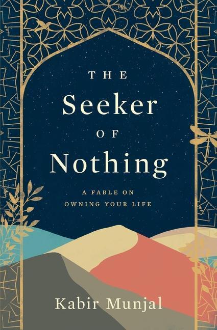 Cover: 9789355512987 | The Seeker of Nothing: A fable on owning your life | Kabir Munjal