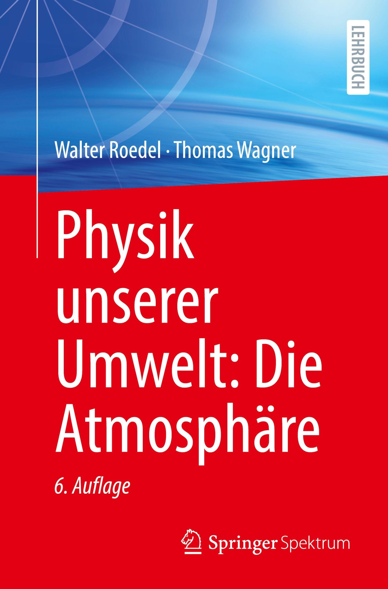 Cover: 9783662689431 | Physik unserer Umwelt: Die Atmosphäre | Thomas Wagner (u. a.) | Buch