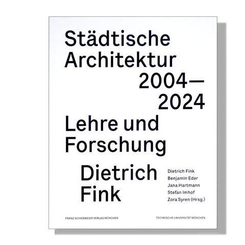 Cover: 9783948974282 | Städtische Architektur 2004 - 2024 | Lehre und Forschung Dietrich Fink