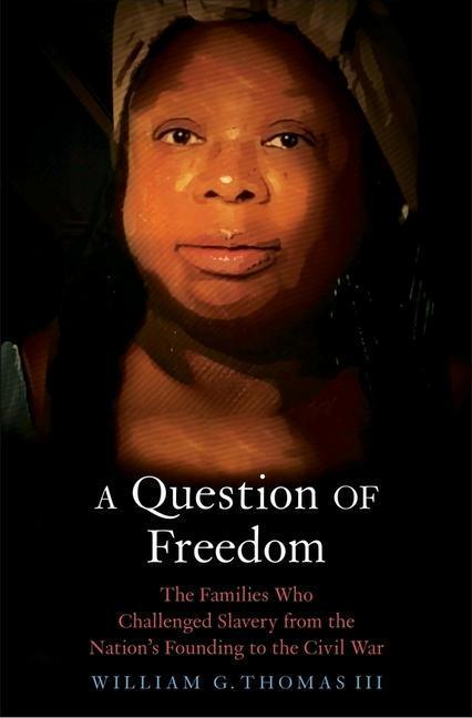 Cover: 9780300234121 | A Question of Freedom | William G. Thomas | Buch | Gebunden | Englisch
