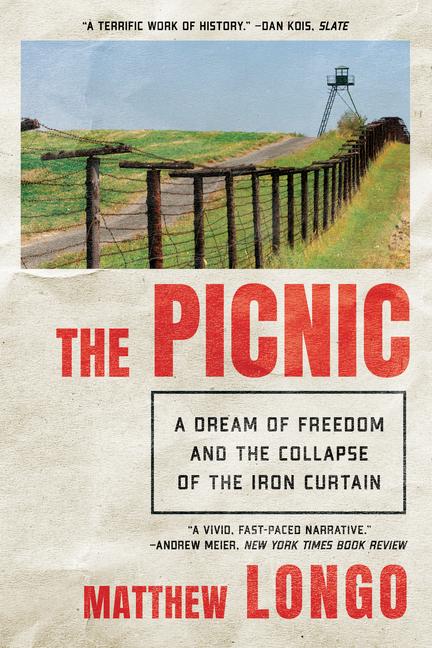 Cover: 9781324086321 | The Picnic | A Rush for Freedom and the Collapse of Communism | Longo