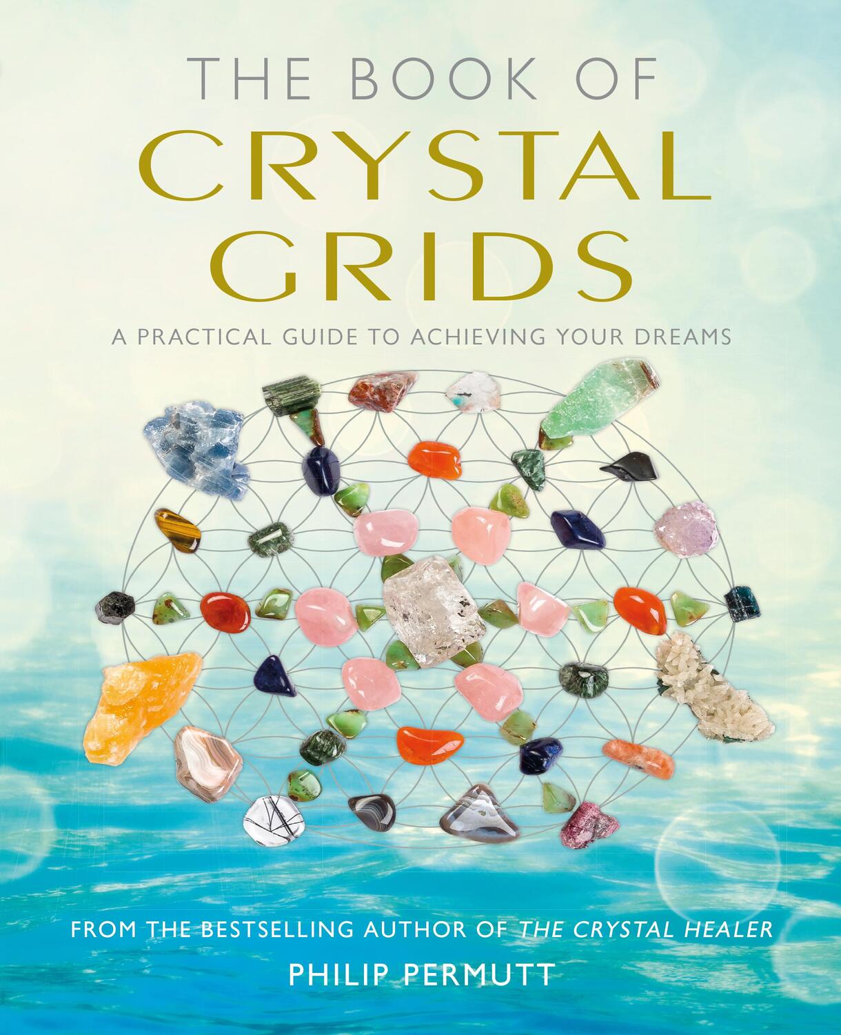 Cover: 9781782494829 | The Book of Crystal Grids | A Practical Guide to Achieving Your Dreams
