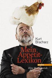 Cover: 9783852186337 | Mein Appetit-Lexikon | Eine Warenkunde für Genießer | Kurt Bracharz