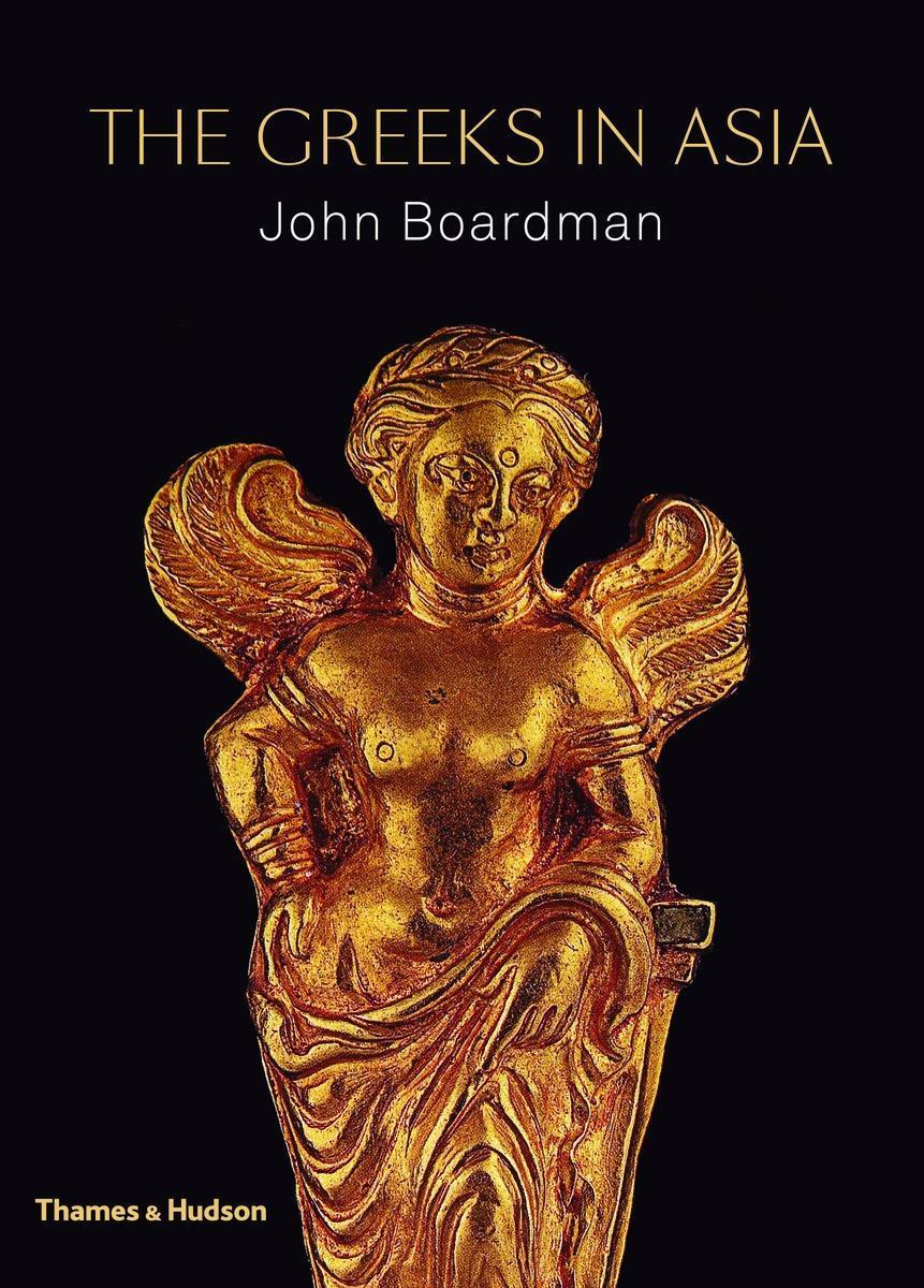 Cover: 9780500252130 | The Greeks in Asia | John Boardman | Buch | Gebunden | Englisch | 2015