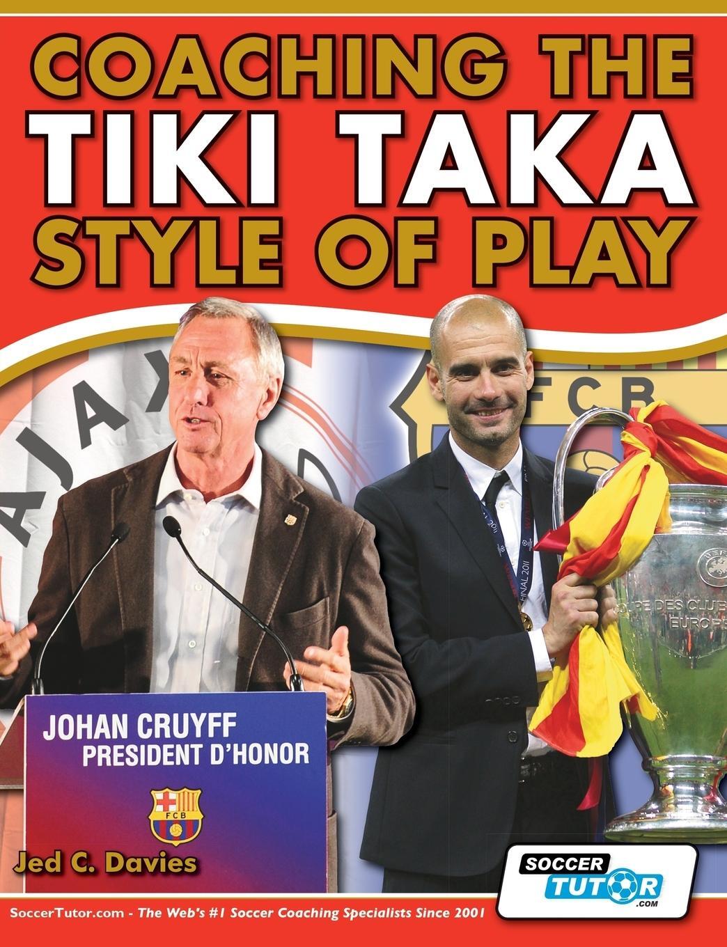 Cover: 9780957670549 | Coaching the Tiki Taka Style of Play | Jed C. Davies | Taschenbuch