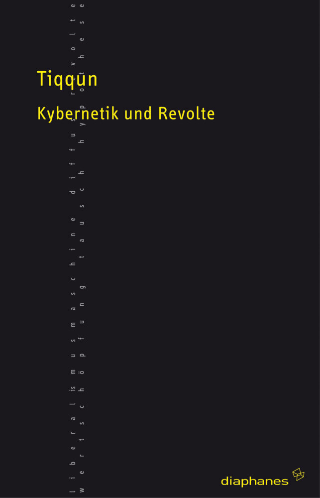 Cover: 9783037340028 | Kybernetik und Revolte | Tiqqun | Taschenbuch | diaphanes