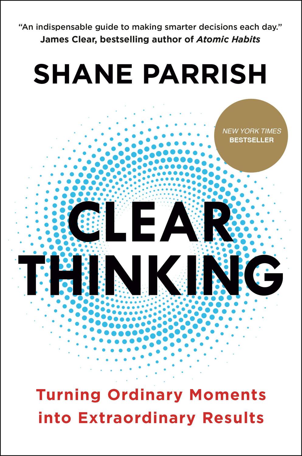 Cover: 9780593086117 | Clear Thinking | Turning Ordinary Moments Into Extraordinary Results