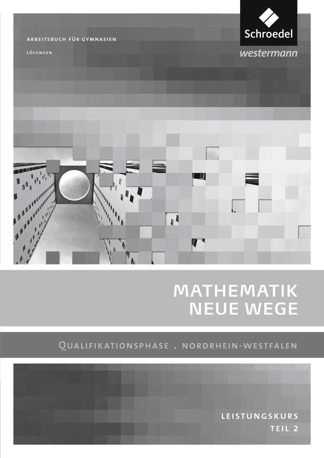 Cover: 9783507858169 | Mathematik Neue Wege SII. Lösungen 2. Qualifikationsphase...