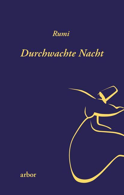 Cover: 9783867811446 | Durchwachte Nacht | Rumi | Taschenbuch | Deutsch | 2015 | Arbor Verlag