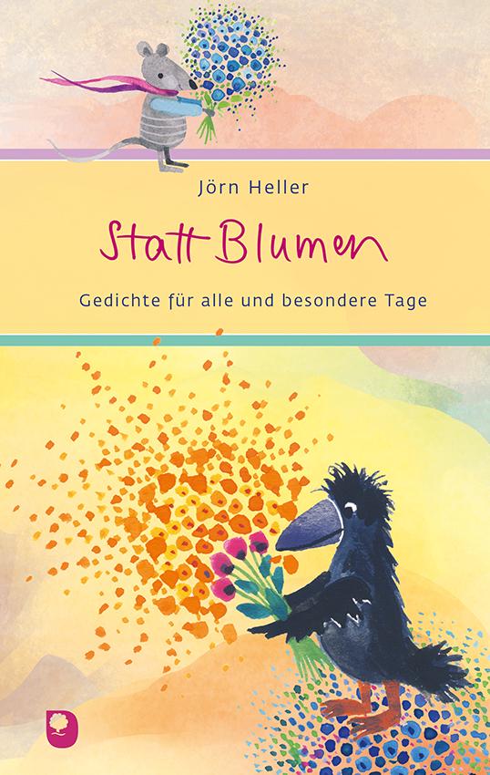 Cover: 9783987001529 | Statt Blumen | Gedichte für alle und besondere Tage | Jörn Heller