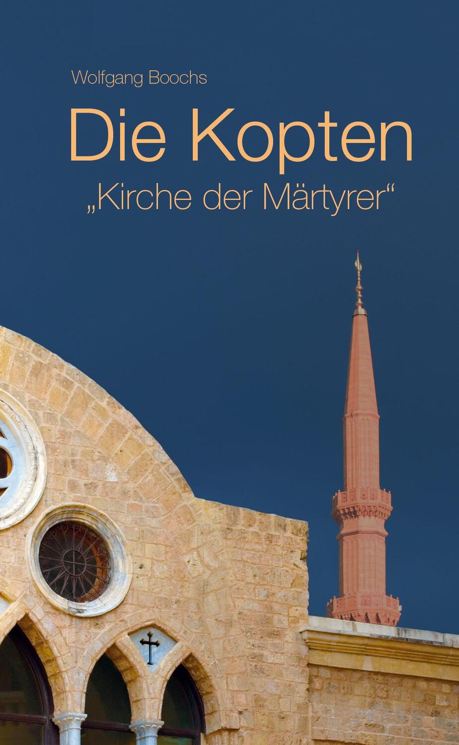 Cover: 9783810702173 | Die Kopten | Kirche der Märtyrer | Wolfgang Boochs | Taschenbuch