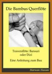 Cover: 9783833432484 | Die Bambus Querflöte | Marwan Hassan | Taschenbuch | 83 S. | Deutsch