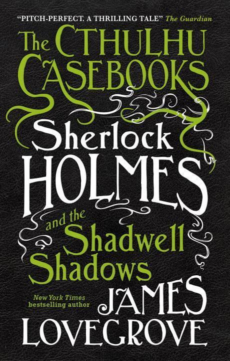 Cover: 9781785652912 | The Cthulhu Casebooks - Sherlock Holmes and the Shadwell Shadows