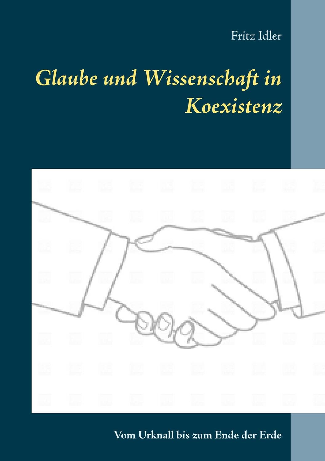 Cover: 9783746063461 | Glaube und Wissenschaft in Koexistenz | Fritz Idler | Taschenbuch