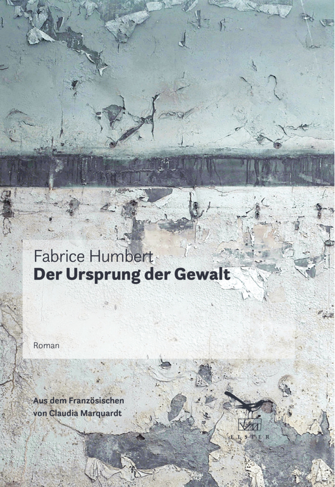 Cover: 9783906903187 | Der Ursprung der Gewalt | Fabrice Humbert | Buch | 368 S. | Deutsch