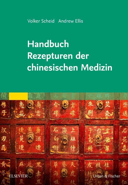 Cover: 9783437556111 | Handbuch Rezepturen der chinesischen Medizin | Volker Scheid | Buch