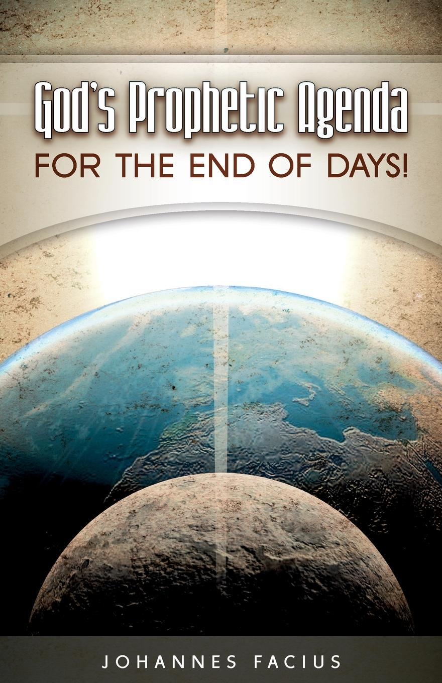 Cover: 9781852405076 | God's Prophetic Agenda | For the End of Days! | Johannes Facius | Buch