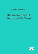 Cover: 9783863828097 | Die Annalen des St. Bertin und St. Vaast | J. Von Jasmund | Buch