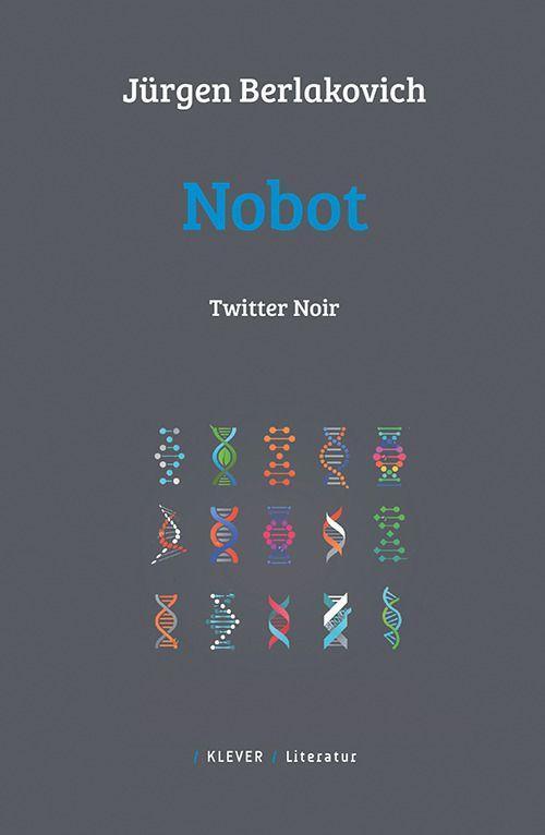 Cover: 9783903110793 | Nobot | Twitter Noir - Roman | Jürgen Berlakovich | Buch | 110 S.