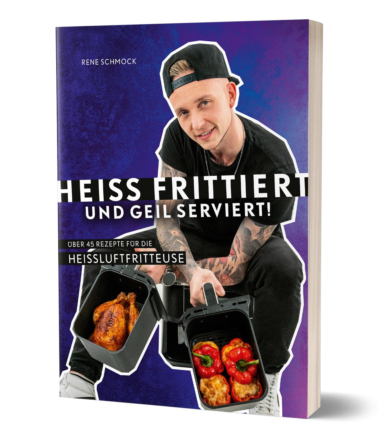 Cover: 9783960963967 | Heiß frittiert und geil serviert! | Reneschmock (u. a.) | Buch | 2024