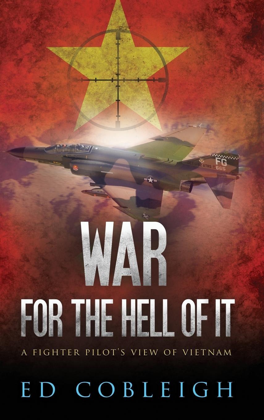 Cover: 9781629670720 | War for the Hell of It | A Fighter Pilot's View of Vietnam | Cobleigh
