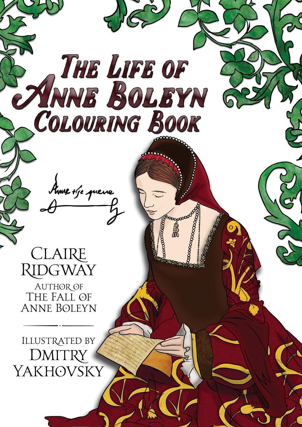 Cover: 9788494853937 | The Life of Anne Boleyn Colouring Book | Claire Ridgway | Taschenbuch