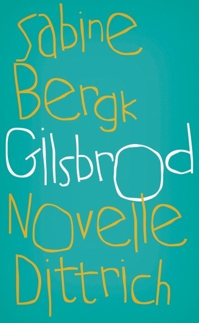 Cover: 9783937717845 | Gilsbrod | Novelle | Sabine Bergk | Buch | 120 S. | Deutsch | 2012
