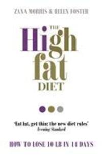Cover: 9781785040054 | The High Fat Diet | How to lose 10 lb in 14 days | Zana Morris (u. a.)