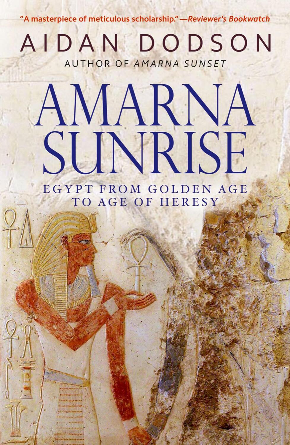 Cover: 9789774167744 | Amarna Sunrise | Egypt from Golden Age to Age of Heresy | Aidan Dodson