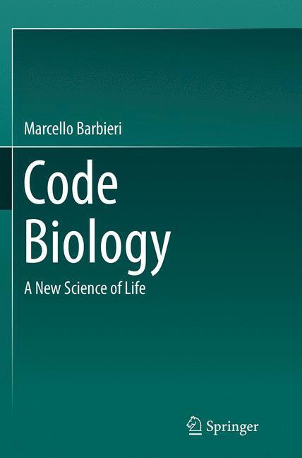 Cover: 9783319366371 | Code Biology | A New Science of Life | Marcello Barbieri | Taschenbuch