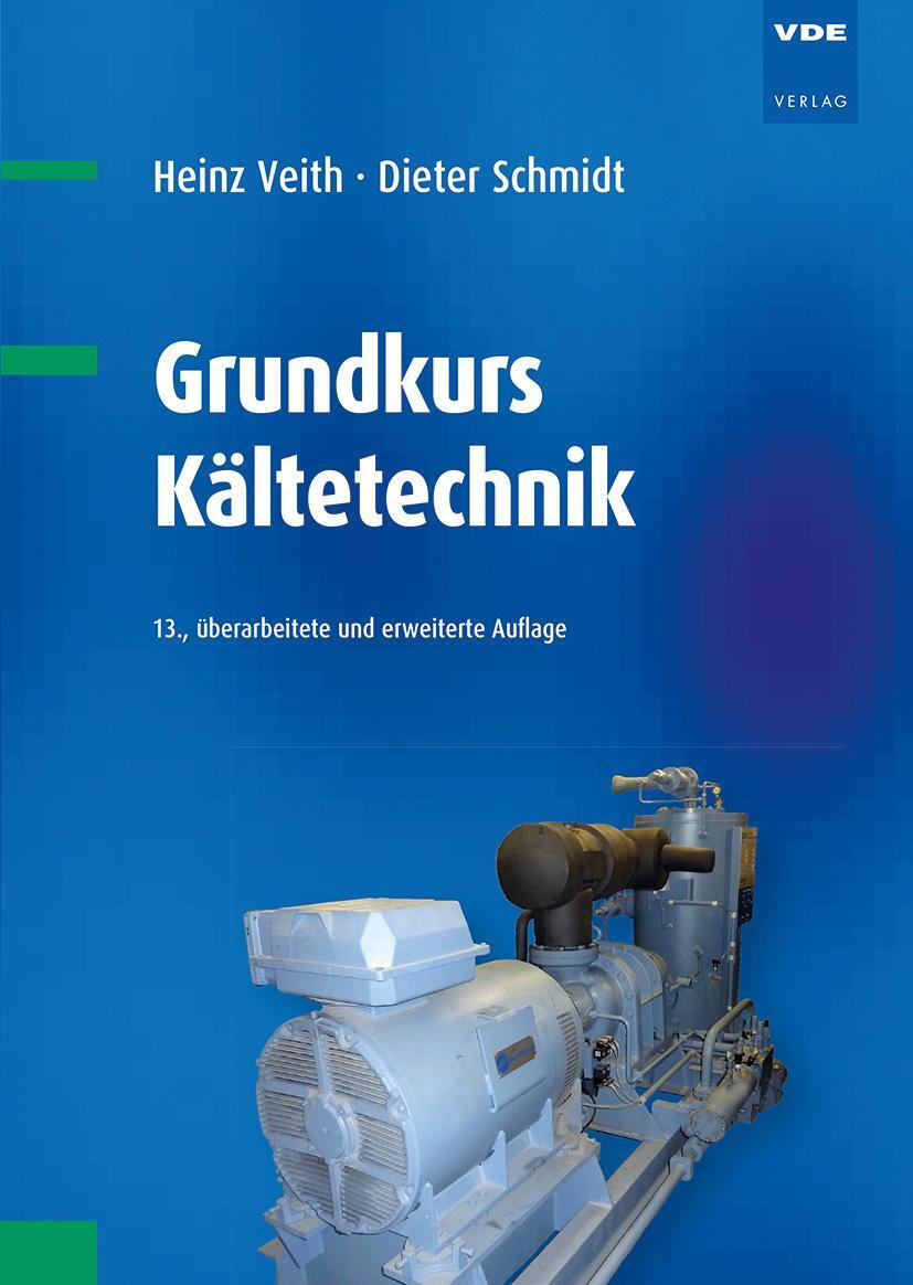 Bild: 9783800756780 | Grundkurs Kältetechnik | Heinz Veith (u. a.) | Taschenbuch | Deutsch